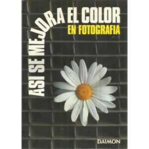 ASÍ SE MEJORA EL COLOR EN FOTOGRAFÍA