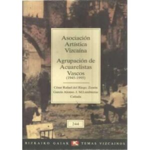 Asociación Artística Vizcaína. Agrupación de Acuarelistas Vascos (1945-1995)
