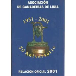 Asociación de ganaderías de Lidia. Realación Oficial 2001