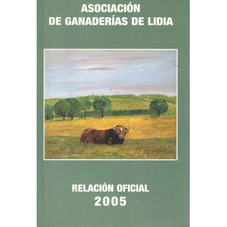 Asociación de Ganaderías de Lidia. Relación Oficial 2005