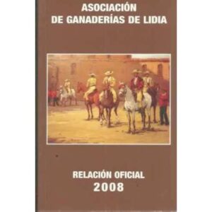 Asociación de Ganaderías de Lidia. Relación Oficial 2008