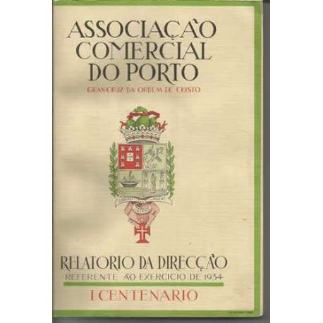 Associaçao comercial do Porto. Gran-Cruz da Ordem de Cristo. Relatorio da direcçao referente ao exercicio 1934