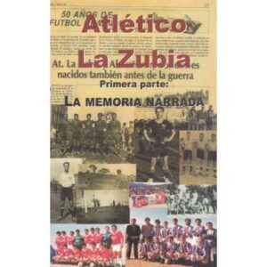 Atlético. La Zubia. Primera parte: La memoria narrada