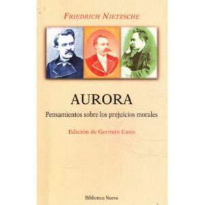 Aurora. Pensamientos sobre los prejuicios morales
