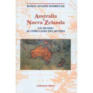 Australia y Nueva Zelanda. Un mundo al otro lado del mundo