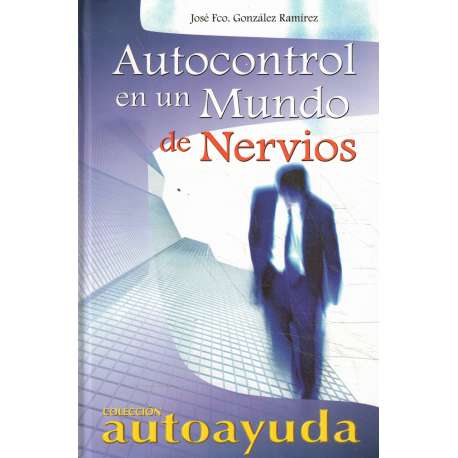 Autocontrol en un mundo de nervios