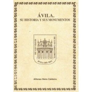 Ávila. Su historia y sus monumentos