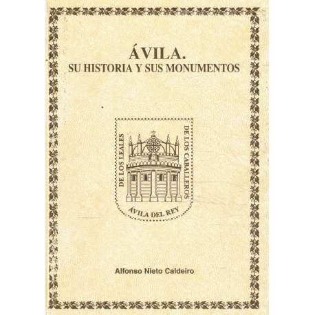 Ávila. Su historia y sus monumentos
