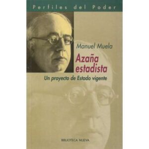 Azaña estadista. Un proyecto de Estado vigente