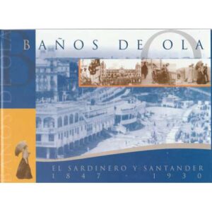 Baños de ola. El sardinero y Santander 1847-1930