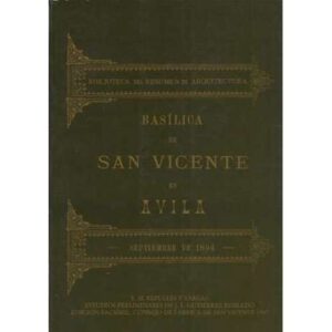 La Basílica de los Santos Mártires Vicente, Sabina y Cristeta en Ávila. Facsímiles