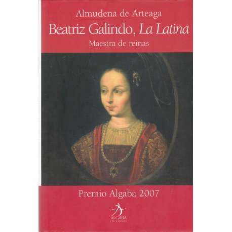 Beatriz Galindo, La Latina. Maestra de reinas