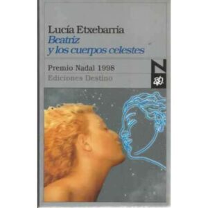 BEATRIZ Y LOS CUERPOS CELESTES. Una novela rosa
