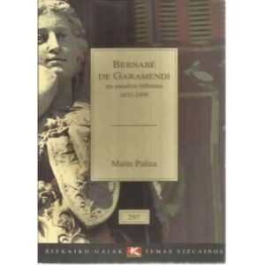 Bernabé de Garamendi. Un escultor bilbaíno 1833-1898