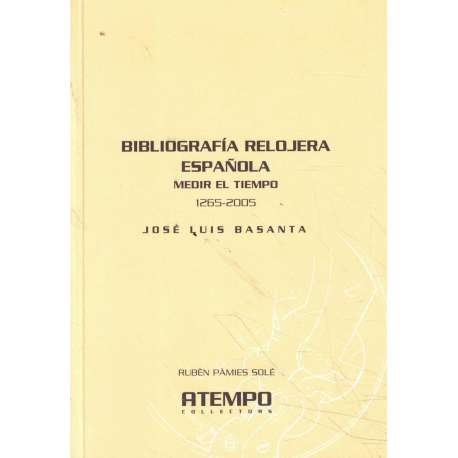 Bibliografía relojera española. Medir el tiempo 1265-2005