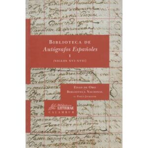 Biblioteca de autógrafos españoles I. (Siglos XVI-XVII)