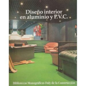 Biblioteca de la carpintería metálica (Aluminio y P.V.C) Diseño interior en aluminio y P.V.C . Tomo 5