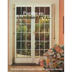Biblioteca de la carpintería metálica (Aluminio y P.V.C) Puertas en aluminio y P.V.C. Tomo 2