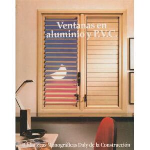 Biblioteca de la carpintería metálica (Aluminio y P.V.C) Ventanas en aluminio y P.V.C. Tomo 3