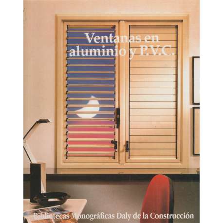 Biblioteca de la carpintería metálica (Aluminio y P.V.C) Ventanas en aluminio y P.V.C. Tomo 3