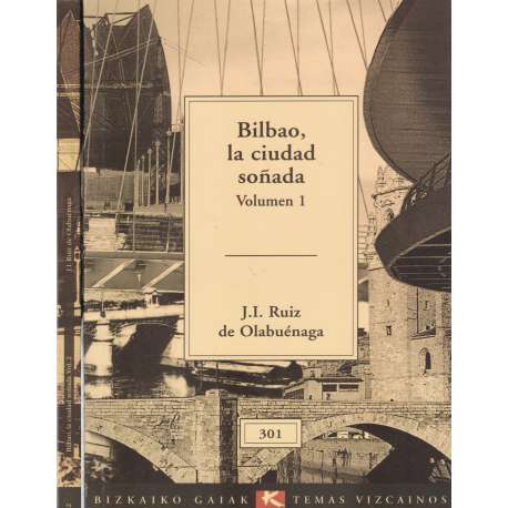 Bilbao, la ciudad soñada. 2 Volúmenes
