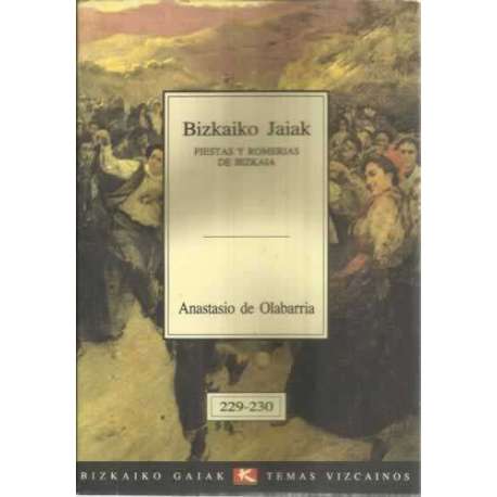 Bizkaiko Jaiak. Fiestas y romerias de Bizkaia