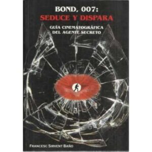 Bond, 007: seduce y dispara