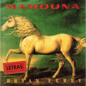 Bryan Ferry. Mamouna. Letras de canciones