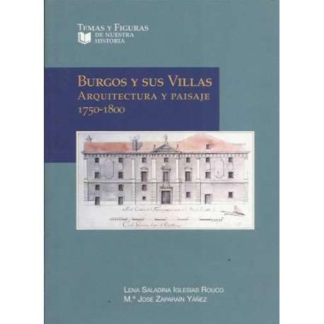 Burgos y sus villas. Arquitectura y paisaje 1750-1800