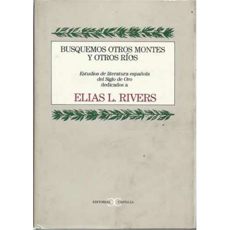 Busquemos otros montes y otros ríos. Estudios de literatura española del Siglo de Oro