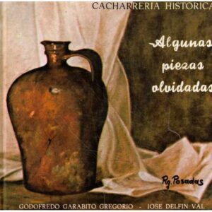 Cacharrería histórica. Algunas piezas olvidadas