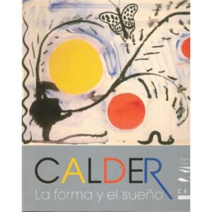 Calder. La forma y el sueño