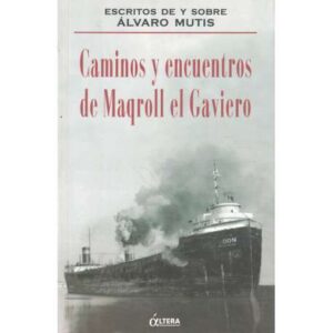 Caminos y encuentros de Maqroll el Gaviero