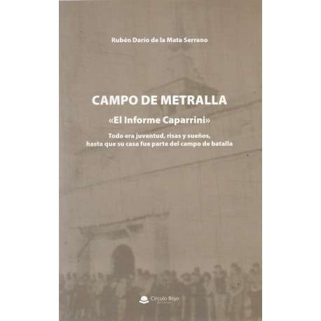 Campo de metralla. "El informe Caparrini"