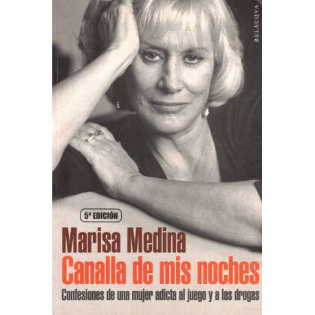 Canalla de mis noches. Confesiones de una mujer adicta al juego y a las drogas