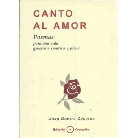 Canto al amor. Poemas para una vida generosa, creativa y plena