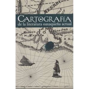 Cartografía de la literatura oaxaqueña actual