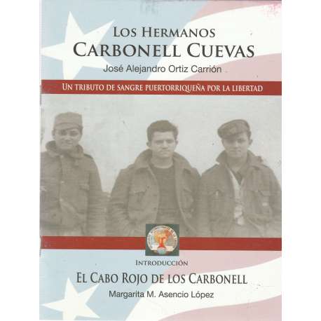 Los hermanos Carbonel Cuevas. Un tributo de sangrue puertorriqueña por la ...