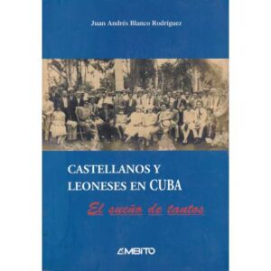 Castellanos y Leoneses en Cuba. El sueño de tantos