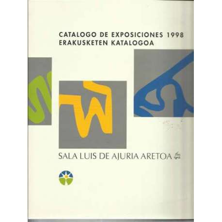 Catálogo de exposiciones 1998. Sala Luis de Ajuria Aretoa