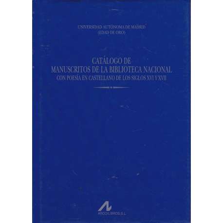 Catálogo de manuscritos de la Biblioteca Nacional con poesía en castellano de los siglos XVI y XVII