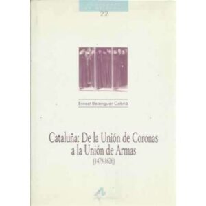 Cataluña: De la Unión de Coronas a la Unión de Armas, 1479-1626