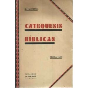 CATEQUESIS BÍBLICAS. Lecciones para los dos primeros ciclos de instrucción religiosa. Primera parte