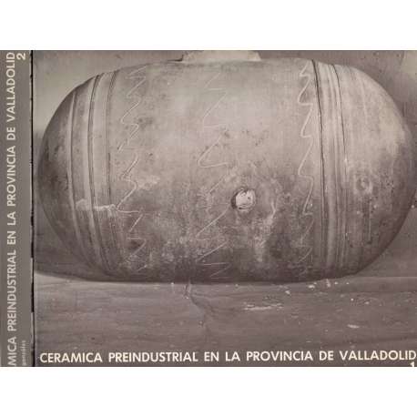 Cerámica Preindustrial en la provincia de Valladolid. 2 tomos