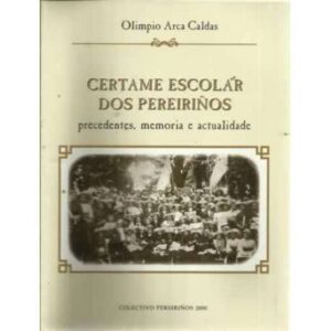 Certame escolar dos pereiriños. Precedentes, memoria e actualidade