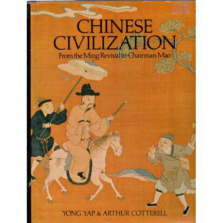 Chinese Civilization. From the Ming Revival to Chairman Mao