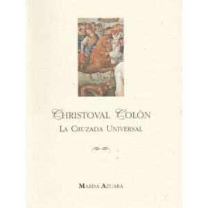 Christoval Colón. La cruzada universal