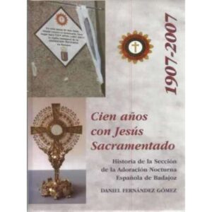 Cien años con Jesús Sacramentado 1907-2007