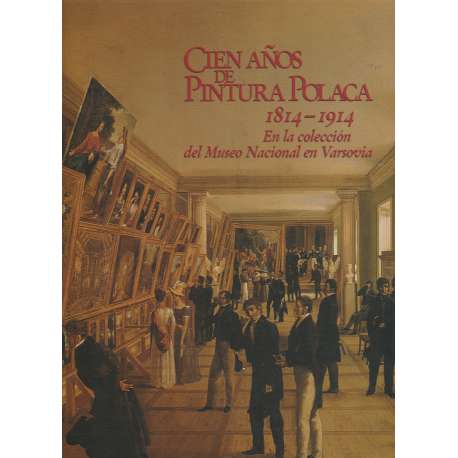 Cien años de pintura polaca (1814-1914)