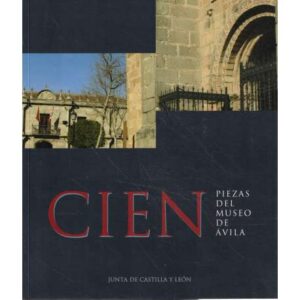 Cien piezas del Museo de Ávila